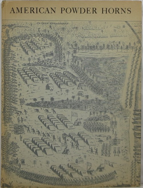 Image for American Engraved Powder Horns: A Study Based on the J. H. Grenville Gilbert Collection