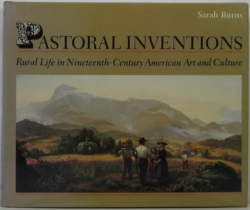 Image for Pastoral Inventions: Rural Life in Nineteenth-Century American Art and Culture