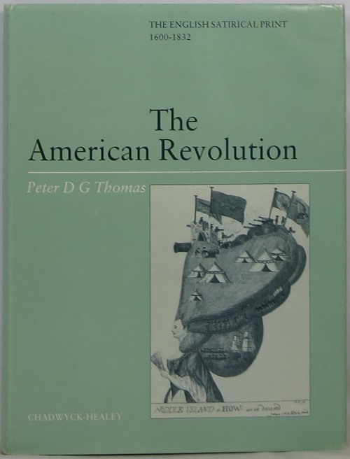 Image for The American Revolution (The English Satirical Print, 1600-1832)