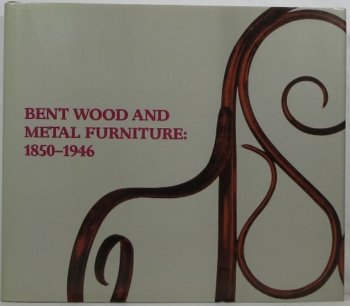 Image for Bent Wood and Metal Furniture: 1850-1946