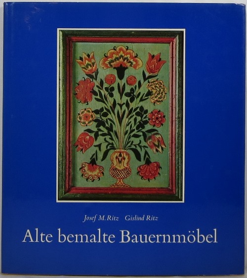 Image for Alte Bemalte Bauernmöbel: Geschichte und Erscheinung -- Technik und Pflege
