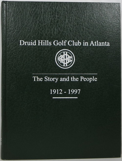 Image for Druid Hills Golf Club in Atlanta: The Story and the People 1912-1997
