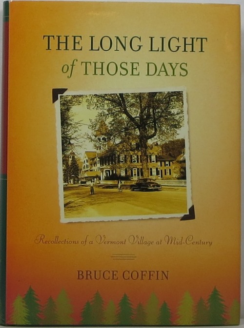 Image for The Long Light of Those Days: Recollections of a Vermont Village at Mid-Century