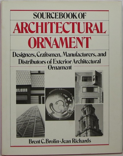 Image for Sourcebook of Architectural Ornament: Designers, Craftsmen, Manufacturers, and Distributors of Exterior Architectural Ornament