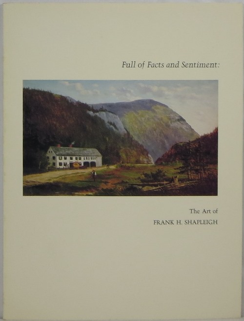 Image for Full of Facts and Sentiment: The Art of Frank H Shapleigh