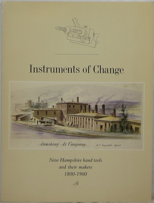 Image for Instruments of Change: New Hampshire Hand Tools and Their Makers, 1800-1900