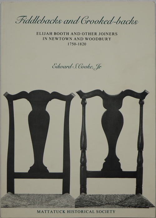 Image for Fiddlebacks and Crooked-backs: Elijah Booth and Other Joiners in Newtown and Woodbury 1750-1820