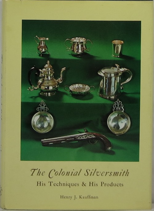 Image for The Colonial Silversmith: His Techniques and His Products