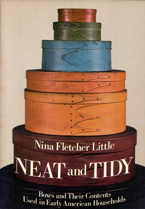 Image for Neat and Tidy: Boxes and Their Contents Used in Early American Households