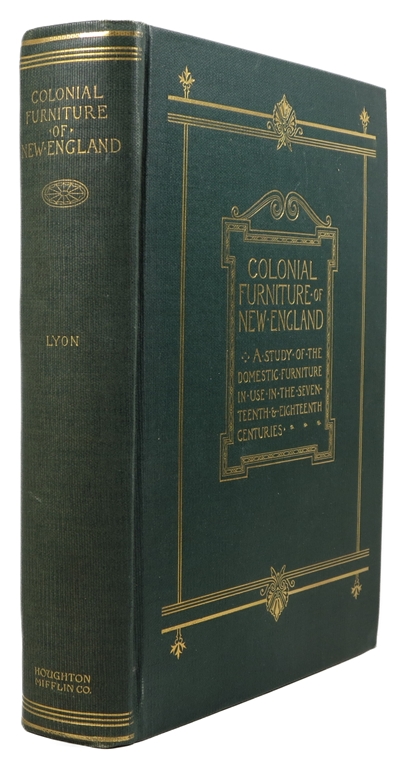 The Colonial Furniture of New England: A Study of the Domestic Furniture in Use in the Seventeenth and Eighteenth Centuries 3rd edition