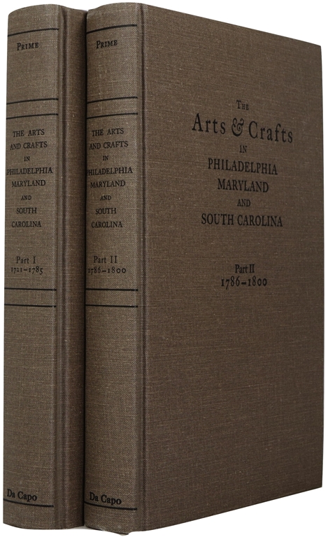Image for The Arts and Crafts of Philadelphia, Maryland, and South Carolina 1721-1785, 1786-1800: Parts I and II