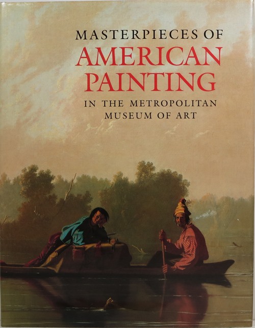 Masterpieces of American Painting in the Metropolitan Museum of Art