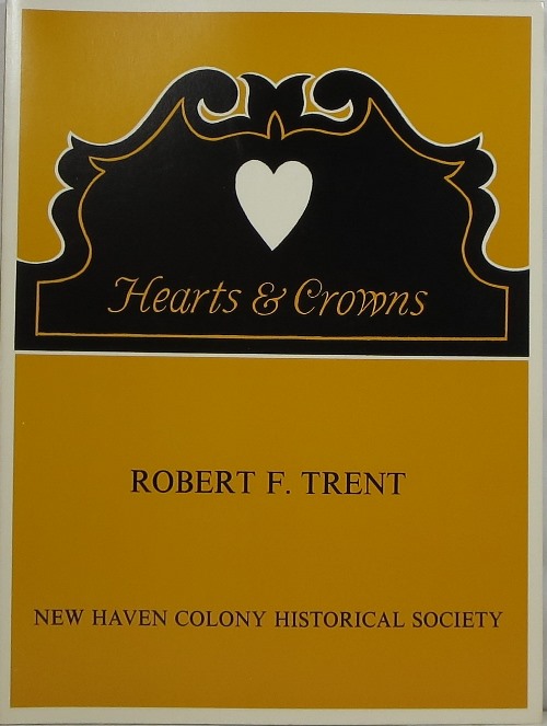 Image for Hearts & Crowns: Folk Chairs of the Connecticut Coast 1720-1840 as viewed in the light of Henri Focillon's Introduction to Art Populaire