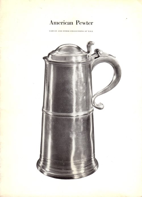 Image for American Pewter: Garvan and Other Collections at Yale (Yale University Art Gallery Bulletin, Volume 30, Number 3, Fall, 1965)