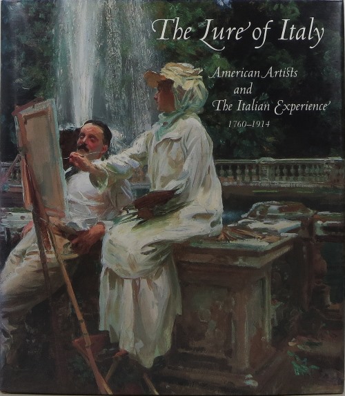 Image for The Lure of Italy: American Artists and The Italian Experience 1760-1914