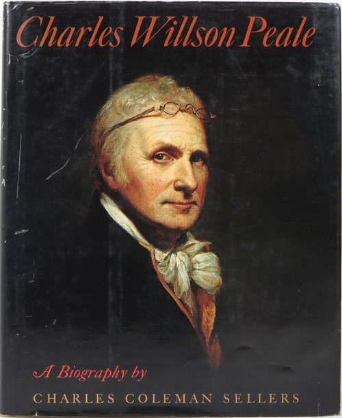 Image for Charles Willson Peale, A Biography