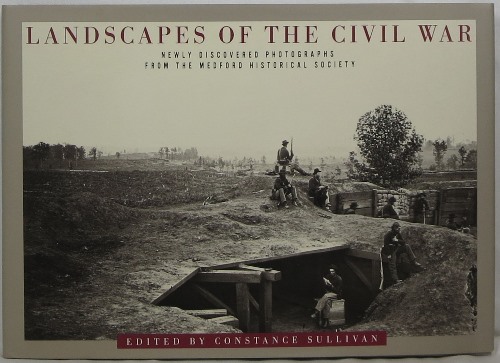 Image for Landscapes of the Civil War: Newly Discovered Photographs from the Medford Historical Society