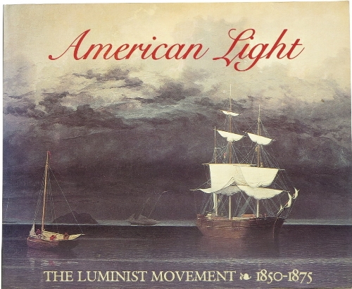 Image for American Light: The Luminist Movement 1850-1875