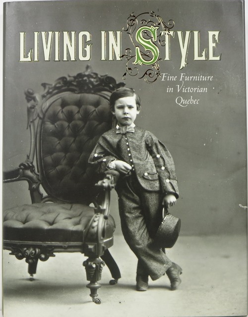 Image for Living in Style: Fine Furniture in Victorian Quebec