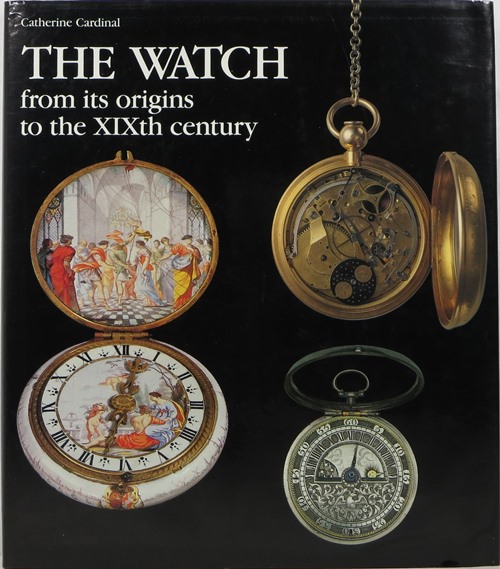 Image for The Watch: From its origins to the XIXth century