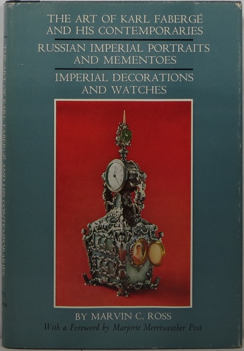 Image for The Art of Karl Fabergé and His Contemporaries: Russian Imperial Portraits and Mementoes, Imperial Decorations and Watches