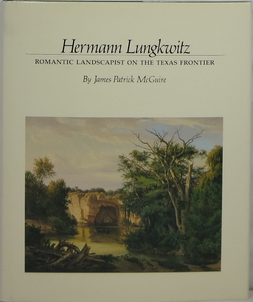 Image for Hermann Lungkwitz: Romantic Landscapist on the Texas Frontier
