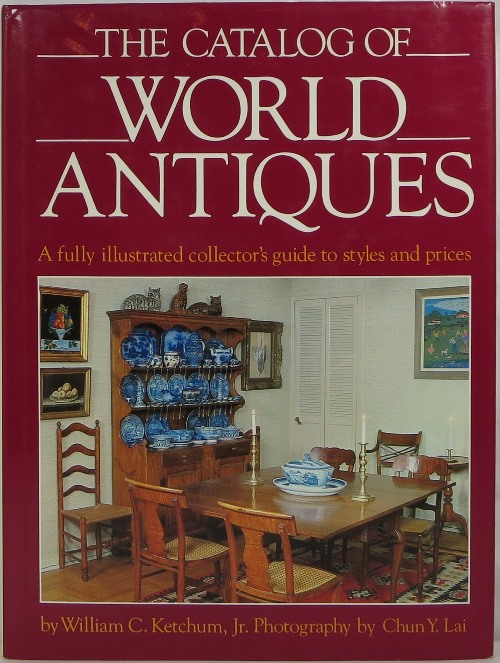 Image for The Catalog of World Antiques: A Fully Illustrated Collector's Guide to Styles and Prices