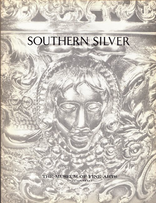 Image for Southern Silver: An Exhibition of Silver made in the South prior to 1860 Southern Silver: An Exhibition of Silver made in the South prior to 1860