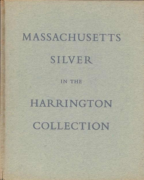 Image for Massachusetts Silver in the Frank L. and Louise C. Harrington Collection