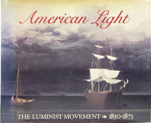 Image for American Light: The Luminist Movement 1850-1875