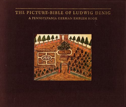 Image for The Picture-Bible of Ludwig Denig: A Pennsylvania German Emblem Book