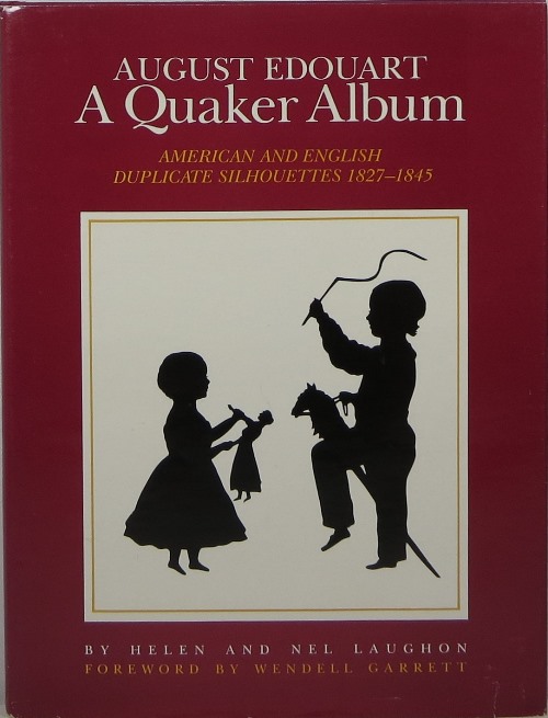 Image for August Edouart, A Quaker Album: American and English Duplicate Silhouettes 1827-1845