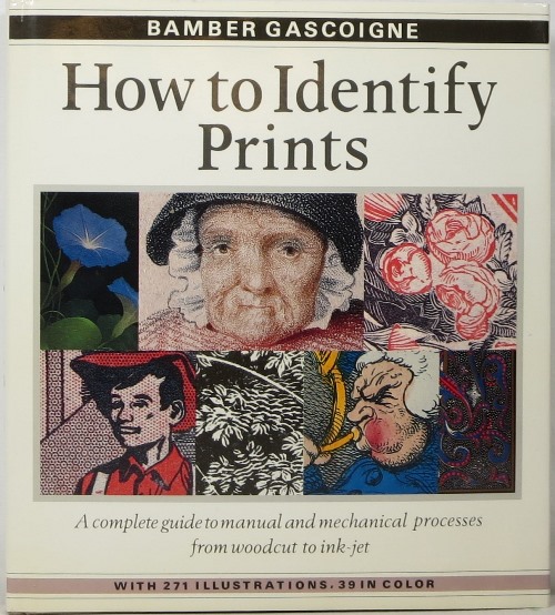 Image for How to Identify Prints: A Complete Guide to Manual and Mechanical Processes from Woodcut to Ink-Jet