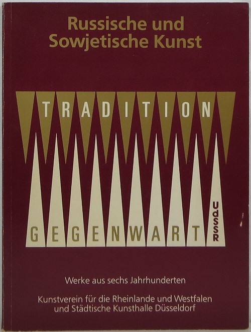 Image for Russische und Sowjetische Kunst: Tradition und Gegenwart: Werke aus Sechs Jahrhunderten