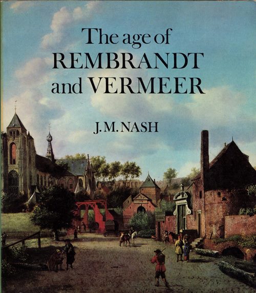 Image for The Age of Rembrandt and Vermeer: Dutch Painting in the Seventeenth Century