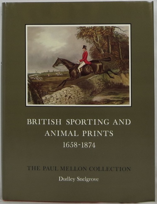 Image for British Sporting and Animal Prints 1658-1874: The Paul Mellon Collection