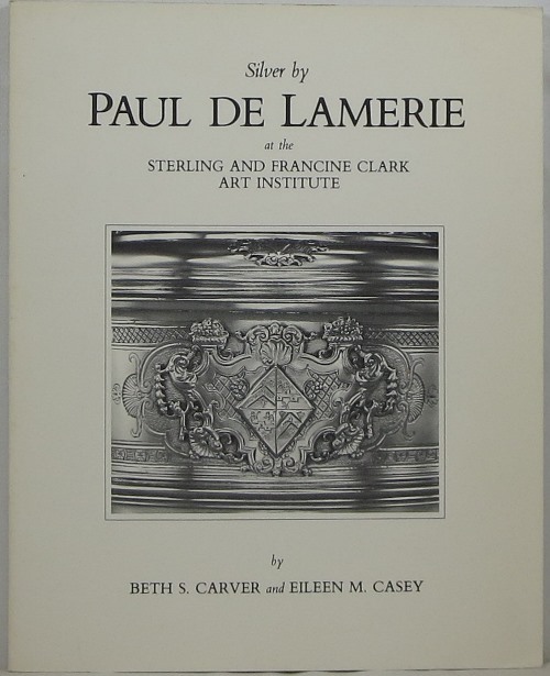 Image for Silver by Paul de Lamerie at the Sterling and Francine Clark Art Institute