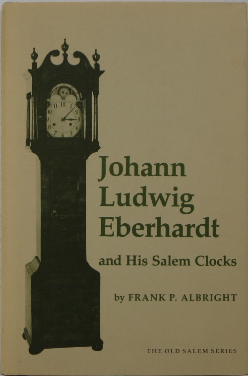 Image for Johann Ludwig Eberhardt and His Salem Clocks