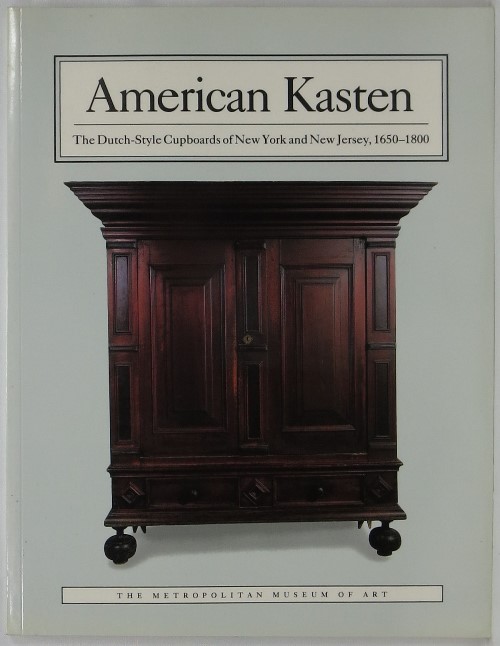 Image for American Kasten: The Dutch-Style Cupboards of New York and New Jersey, 1650-1800