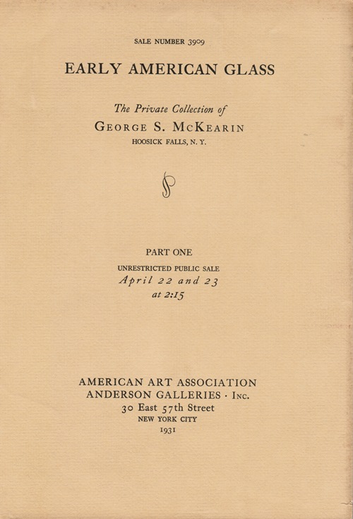 Early American Glass: The Private Collection of George S. McKearin, Hoosick Falls, N. Y., Part One, April 22 and 23, 1931 (Sale 3909), and Part Two, January 6 and 7, 1932 (Sale 3938) Image for Early American Glass: The Private Collection of George S. McKearin, Hoosick Falls, N. Y., Part One, April 22 and 23, 1931 (Sale 3909), and Part Two, January 6 and 7, 1932 (Sale 3938)
