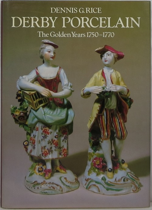 Image for Derby Porcelain: The Golden Years 1750-1770