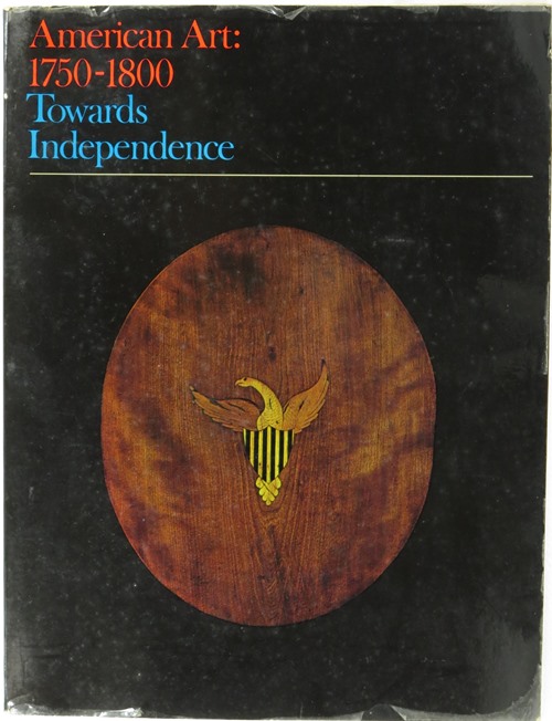 Image for American Art: 1750-1800 Towards Independence