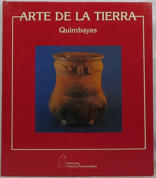 Image for Arte de la Tierra: Quimbayas (Coleccion Tesoros Precolombinos)