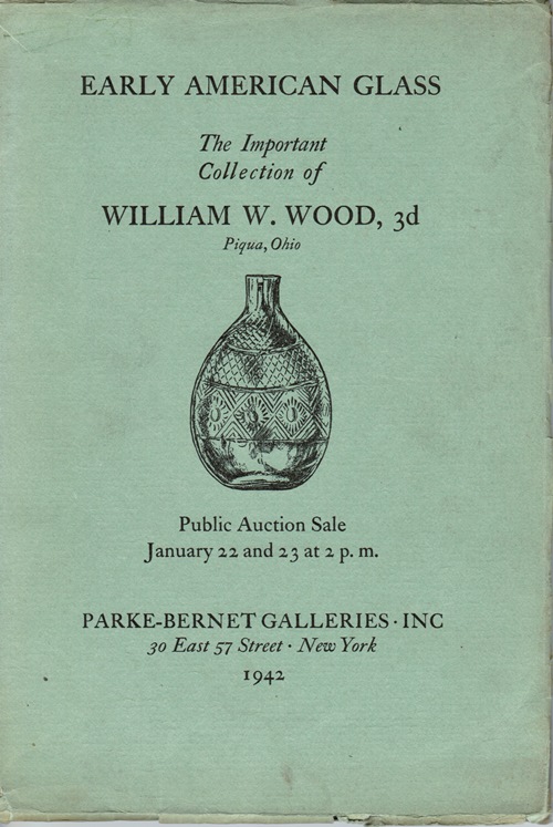 Image for Early American Glass: The Important Collection of William W. Wood, 3d, Piqua, Ohio, January 22 and 23, 1942 (Sale 338)