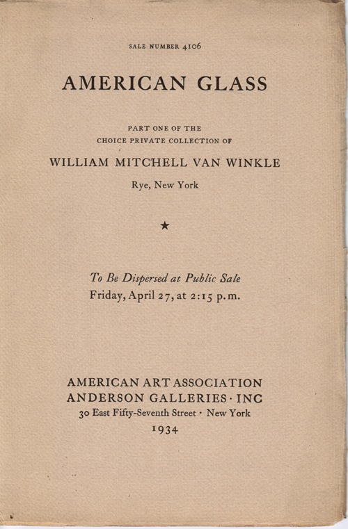 Image for American Glass: Part One of the Choice Private Collection of William Mitchell Van Winkle, Rye, New York, April 27, 1934 (Sale 4106)