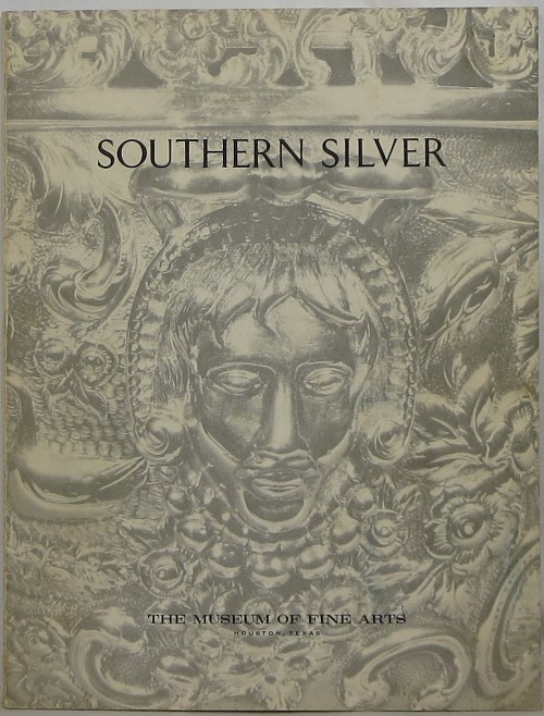 Image for Southern Silver: An Exhibition of Silver made in the South prior to 1860
