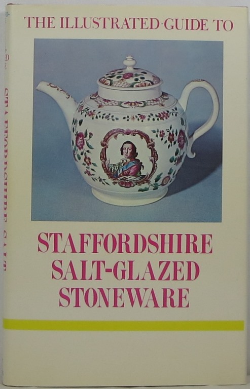 Image for The Illustrated Guide to Staffordshire Salt-Glazed Stoneware