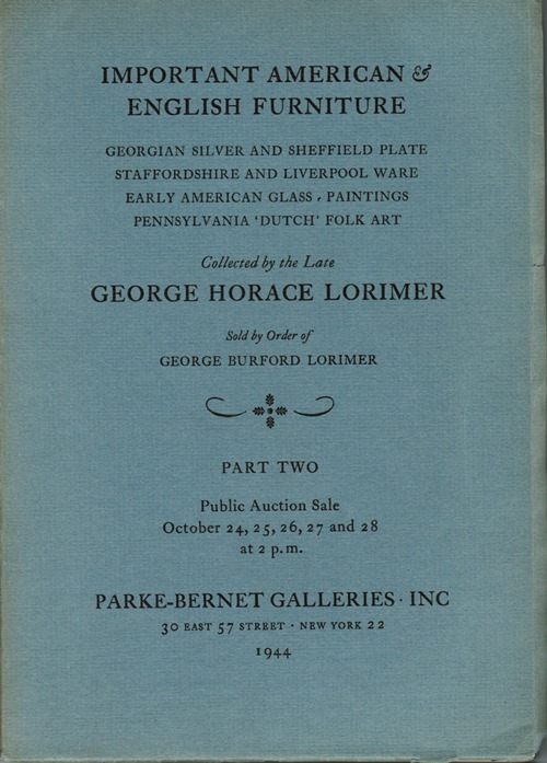 Image for Important American & English Furniture...Collected by the Late George Horace Lorimer, Part Two, October 24, 25, 26, 27 and 28, 1944 (Sale 594)