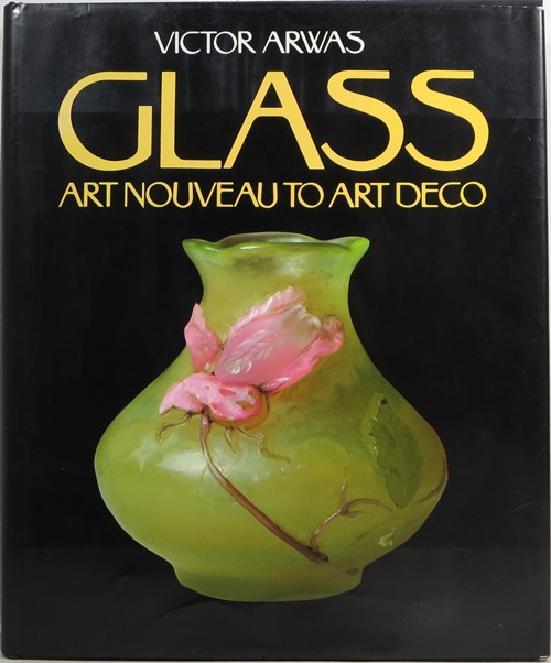 Glass: Art Nouveau to Art Deco