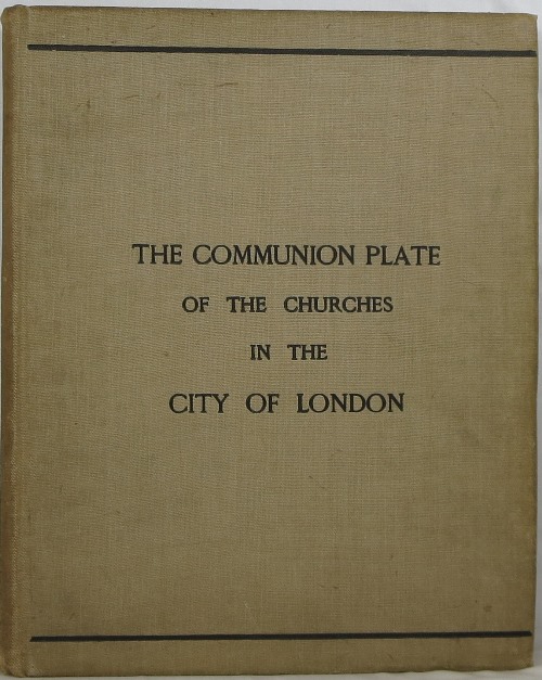 Image for The Communion Plate of the Churches in the City of London